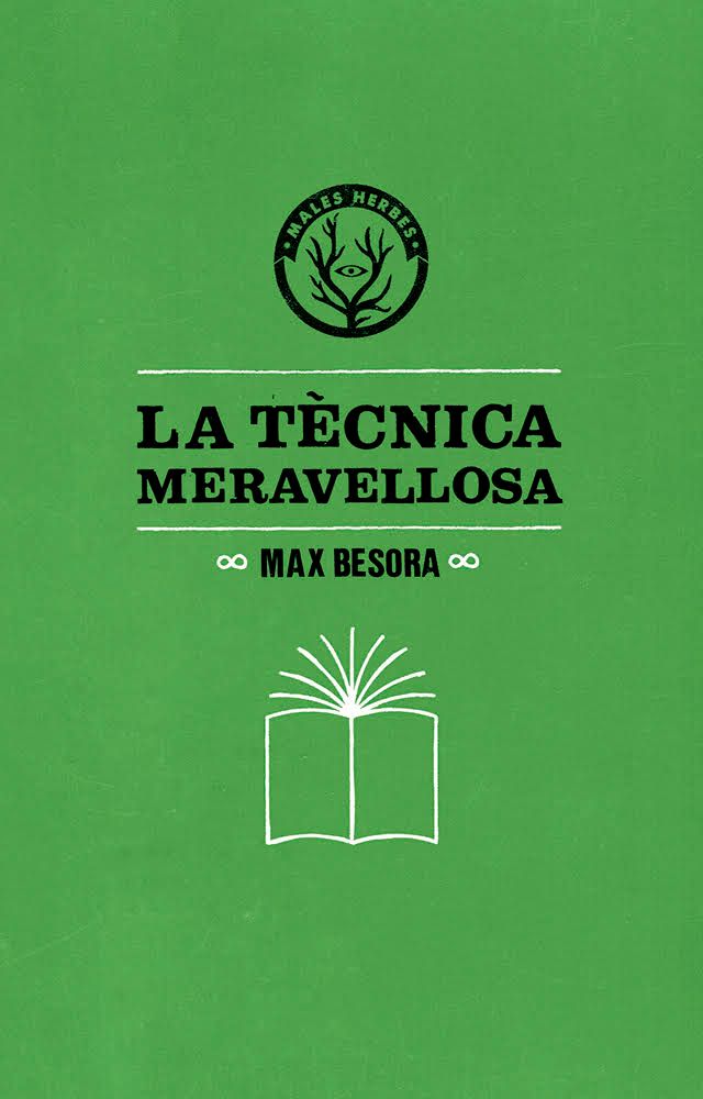 Coberta del llibre | La tècnica meravellosa de Max Besora | Editorial Males Herbes