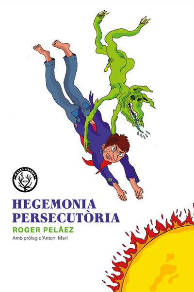 Coberta del llibre | Hegemonia Persecutòria de Roger Pelàez | Editorial Males Herbes