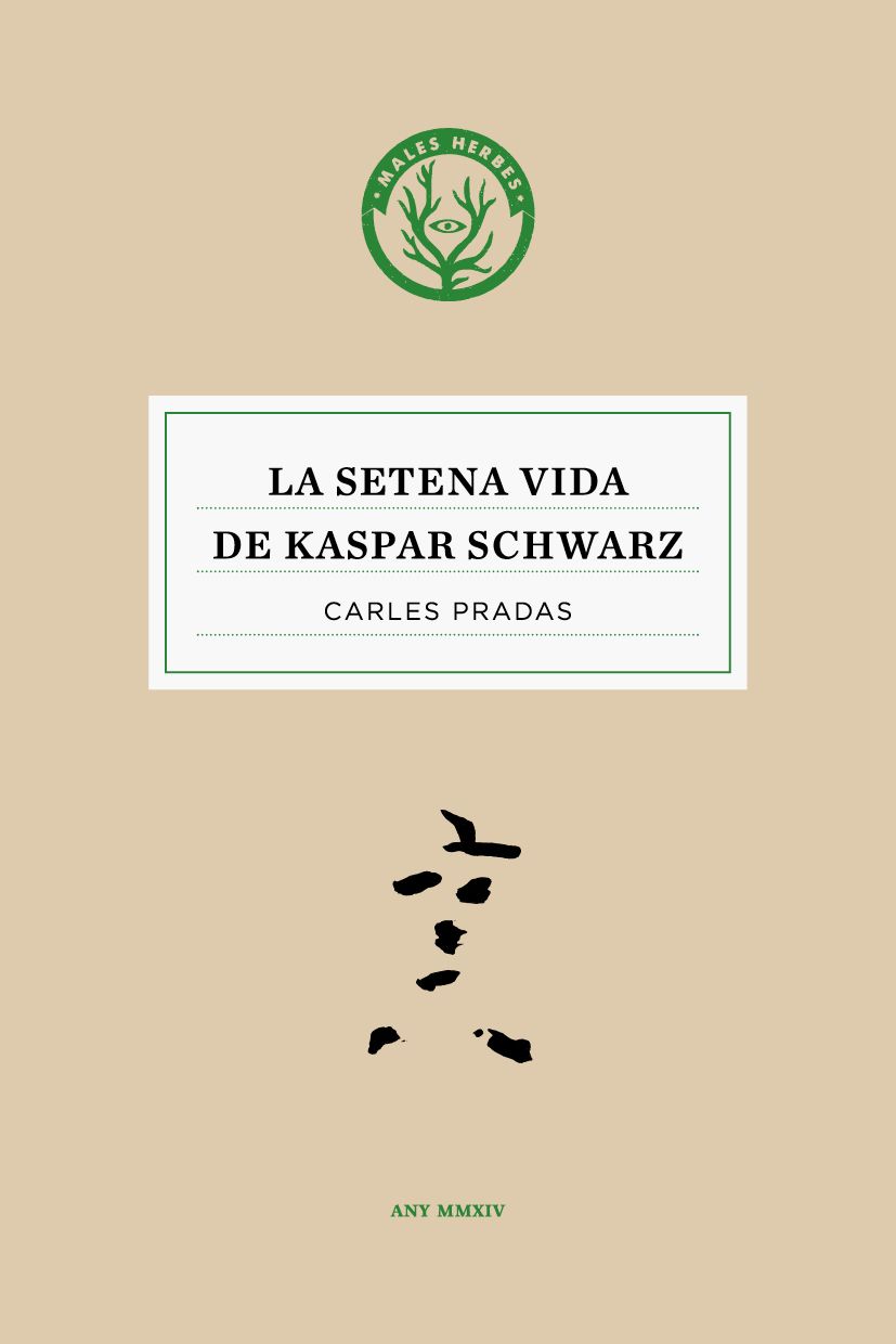 Coberta del llibre | La setena vida de Kaspar Schwarz de Carles Pradas | Editorial Males Herbes