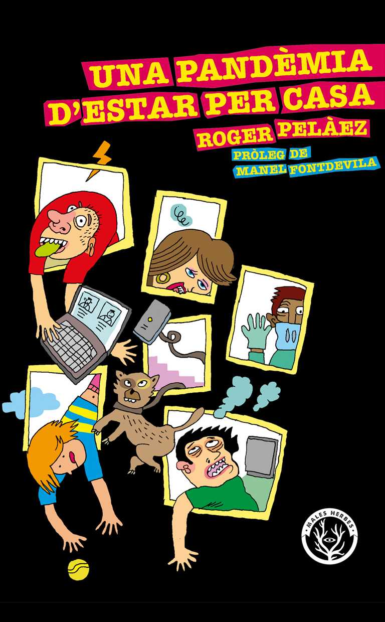 Coberta del llibre | Una pandèmia d'estar per casa de Roger Pelàez de la Editorial Males Herbes