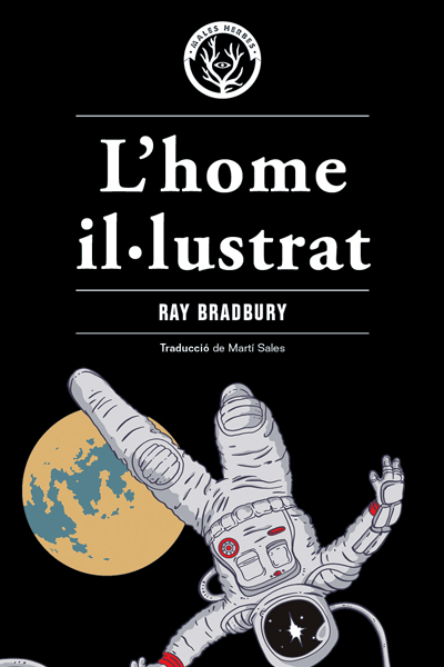 Coberta del llibre | L'home il·lustrat de Ray Bradbury | Editorial Males Herbes