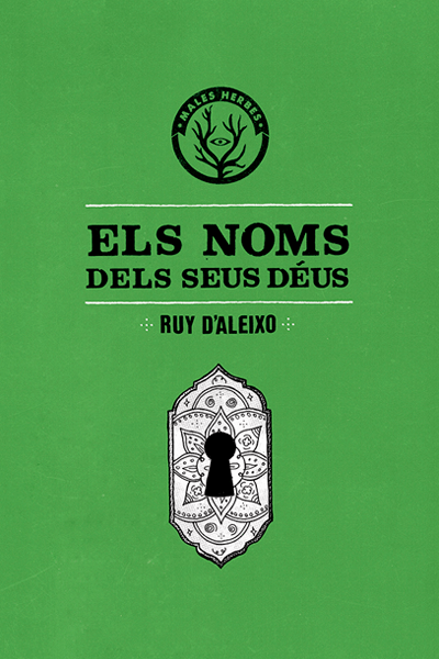 Coberta del llibre | Els noms dels seus déus de Ruy D'Aleixo | Editorial Males Herbes