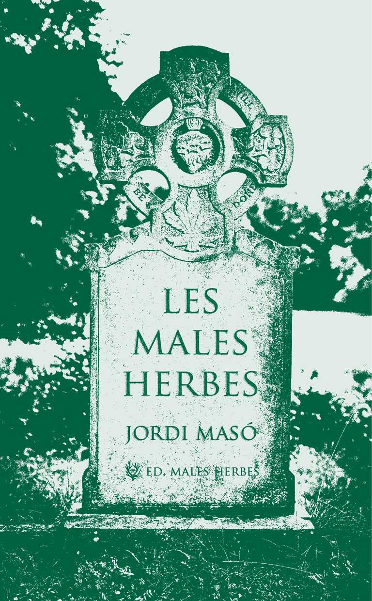 Coberta del llibre | Les males herbes de Jordi Masó de la Editorial Males Herbes