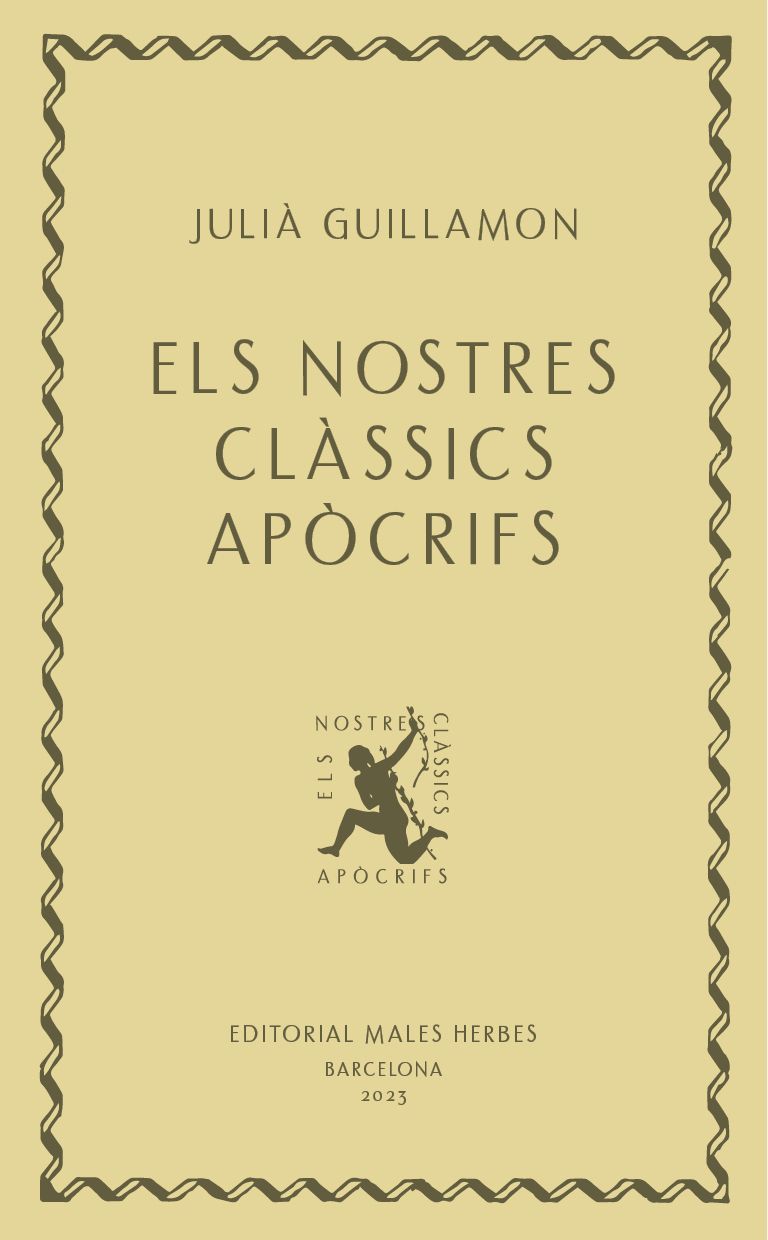 Coberta del llibre | Els nostres clàssics apòcrifs de Julià Guillamon | Editorial Males Herbes