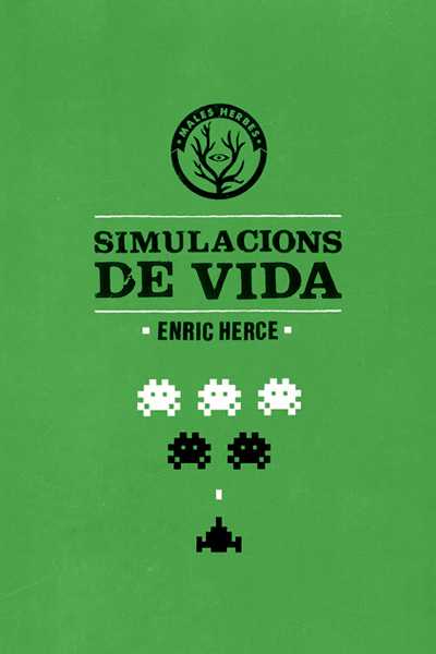 Coberta del llibre | Simulacions de vida de Enric Herce de la Editorial Males Herbes