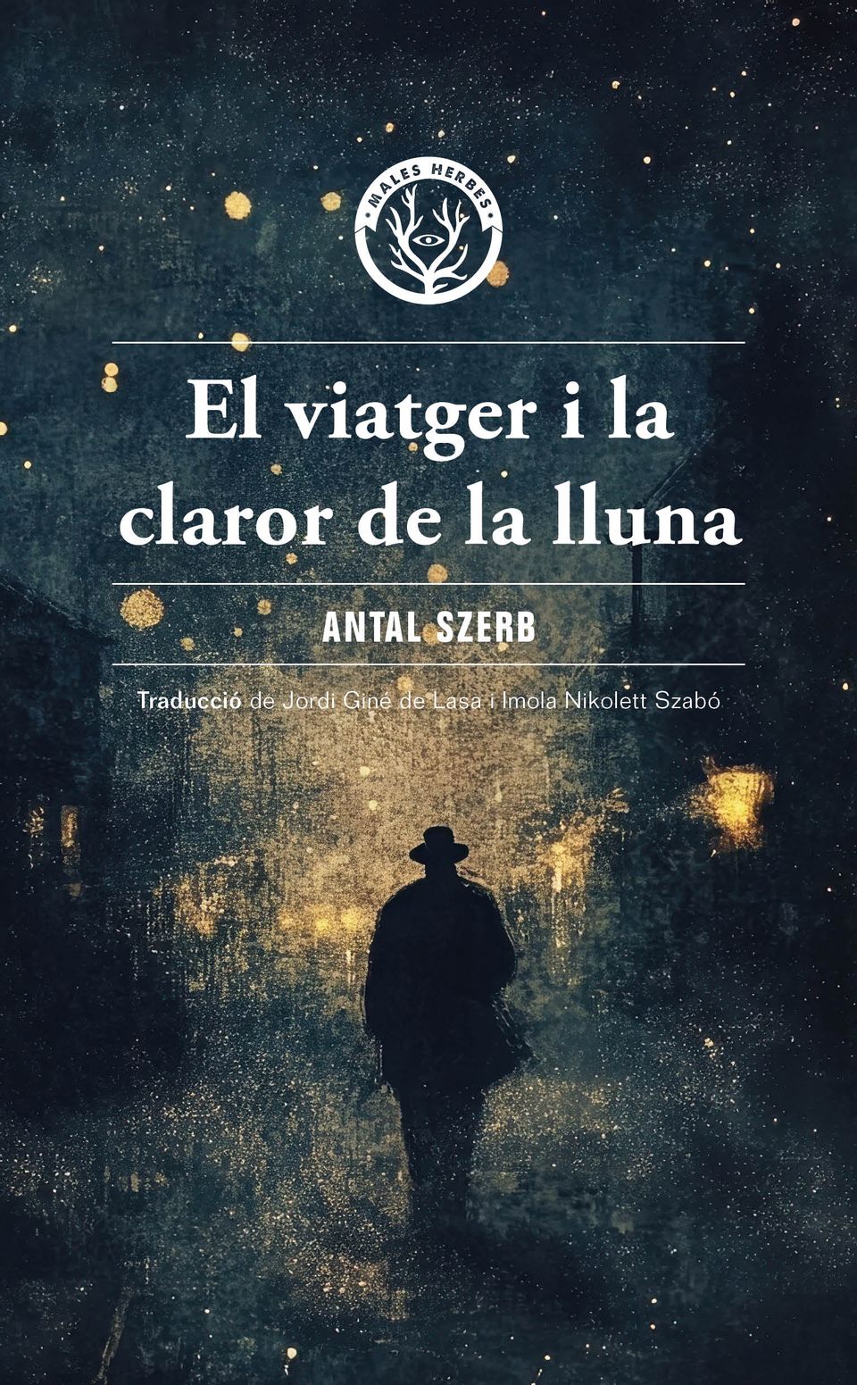 Coberta del llibre | El viatger i la claror de la lluna de Antal Szerb | Editorial Males Herbes