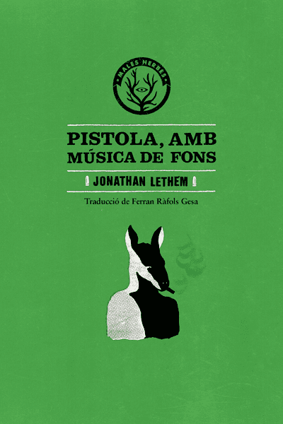 Coberta del llibre | Pistola, amb música de fons de Jonathan Lethem de la Editorial Males Herbes