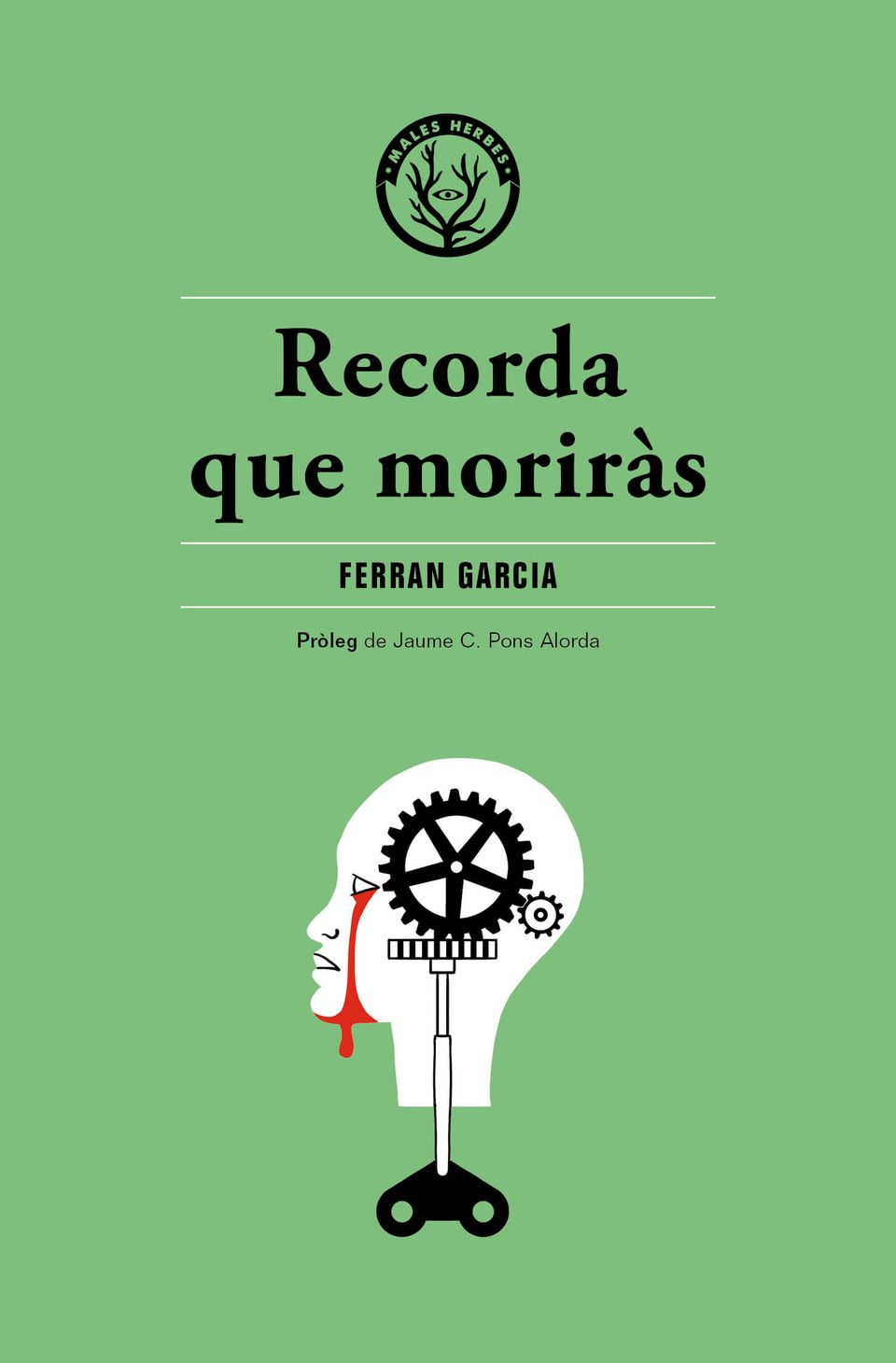 Coberta del llibre | Recorda que moriràs de Ferran Garcia | Editorial Males Herbes