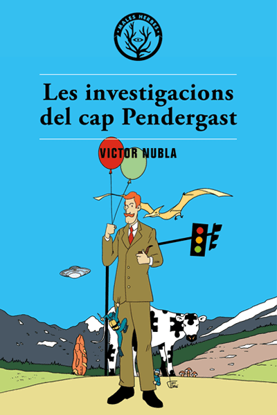 Coberta del llibre | Les investigacions del cap Pendergast de Víctor Nubla de la Editorial Males Herbes