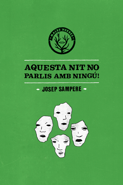 Coberta del llibre | Aquesta nit no parlis amb ningú! de Josep Sampere | Editorial Males Herbes