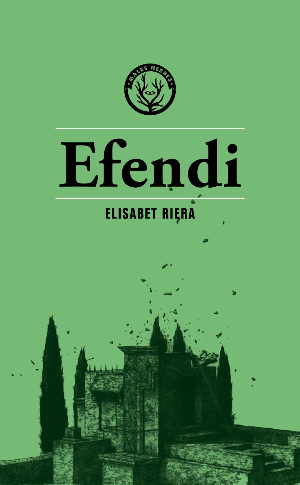 Coberta del llibre | Efendi de Elisabet Riera | Editorial Males Herbes